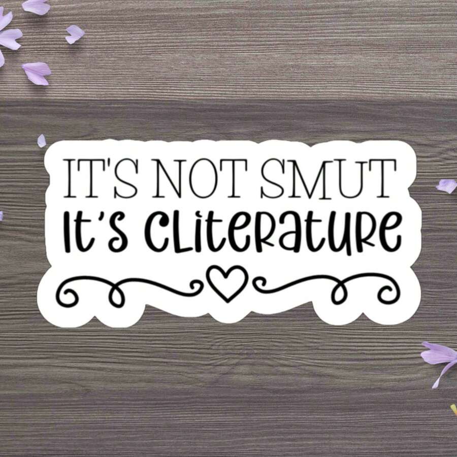 1PC 3-Inch Removable Outdoor Waterproof Vinyl Creative Gift Sticker With Funny Humor Quote Design It's Not Smut It's Cliterature Ideal For Laptop, Tablet, Phone Case, Notebook, Journal, Desk, Study Supplies, Dorm Wall Decor, Water Bottle, Tumbler, Pencil Case, Suitcase, Skateboard, Office Desk, Folder, Kindle Literature Pun Sticker, Book Lover Sticker - Multicolor - View 1