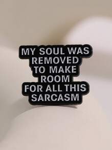 1pc "Sarcasm" Quote Enamel Pin, Suitable For Backpacks, Clothes, Hats, Great Gift For Friends