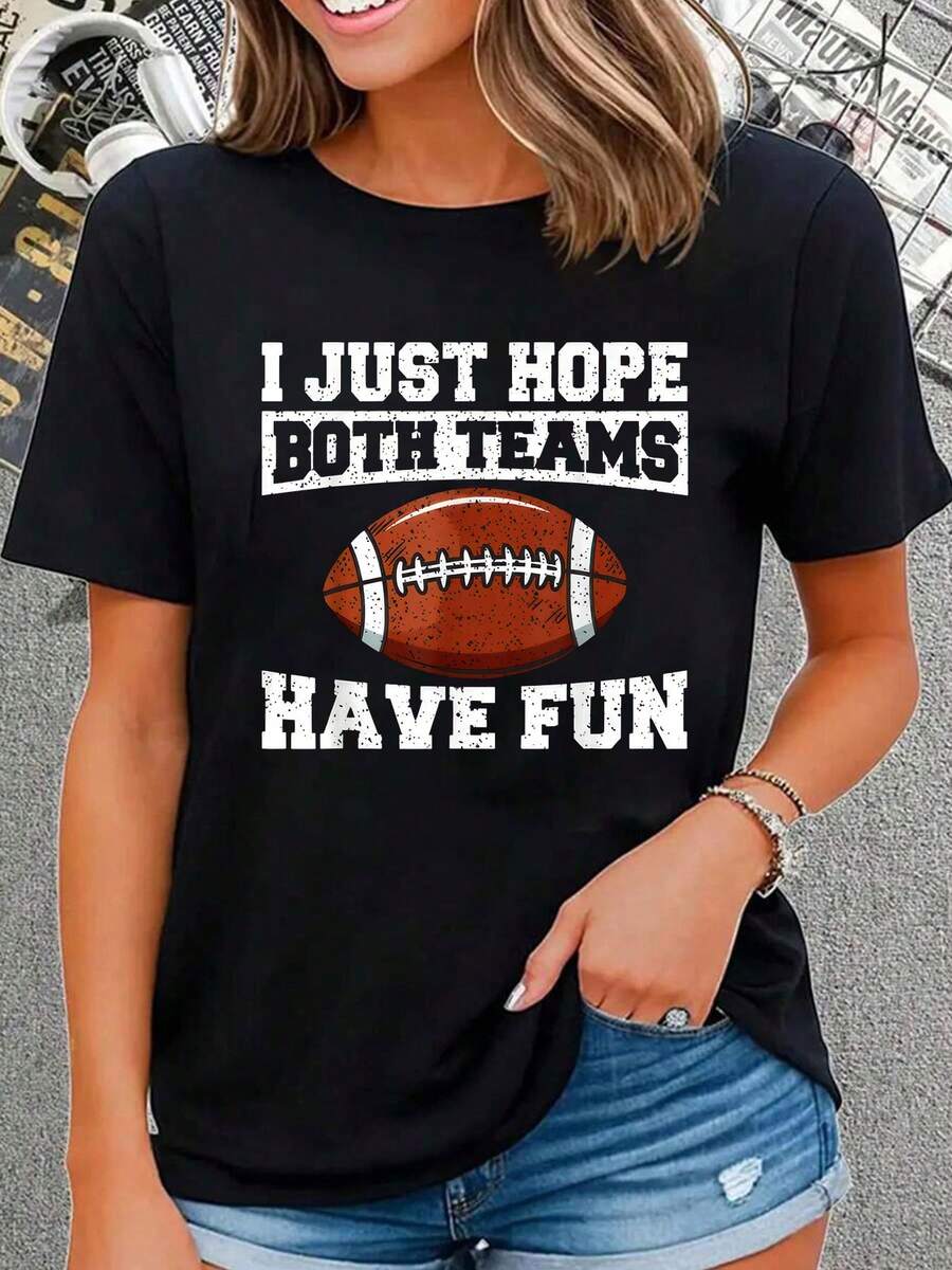 Football I Just Hope Both Teams Have Fun American  , Short Sleeve Crew Neck Shirt,Cotton Top For Women