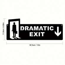 CIFbuy Dramatic Exit" Humor Metal Door Toppers - Movie Plot Inspired Decorative Signs, Wall Art Plaques For Home And Office, Perfect Gift For New Homeowners, Best Choice For Christmas, Perfect Gift For Thanksgiving Gifts Birthday Graduation