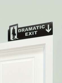 CIFbuy Dramatic Exit" Humor Metal Door Toppers - Movie Plot Inspired Decorative Signs, Wall Art Plaques For Home And Office, Perfect Gift For New Homeowners, Best Choice For Christmas, Perfect Gift For Thanksgiving Gifts Birthday Graduation