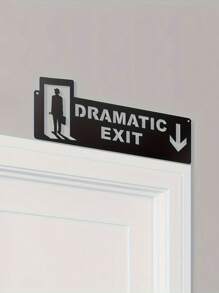 CIFbuy Dramatic Exit" Humor Metal Door Toppers - Movie Plot Inspired Decorative Signs, Wall Art Plaques For Home And Office, Perfect Gift For New Homeowners, Best Choice For Christmas, Perfect Gift For Thanksgiving Gifts Birthday Graduation