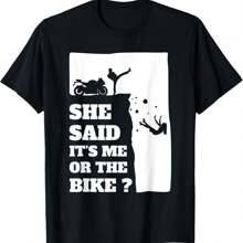 Biker Funny Gift Tee - She Said Its Me Or The Bike Tshirt - Black - View 1