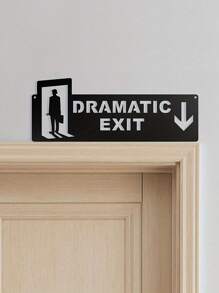 CIFbuy Dramatic Exit" Humor Metal Door Toppers - Movie Plot Inspired Decorative Signs, Wall Art Plaques For Home And Office, Perfect Gift For New Homeowners, Best Choice For Christmas, Perfect Gift For Thanksgiving Gifts Birthday Graduation