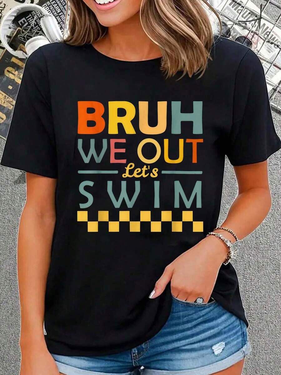 Funny 2025 ''bruh We Out Let's Swim'', For Swiming Lovers , Short Sleeve Crew Neck Shirt,Cotton Top For Women - Black - View 1