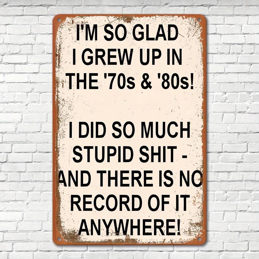 1pc, Ironic Metal Retro Sign 70s 80s Grown Up Funny Poster Suitable For Outdoor Wall Decoration Street Patio Porch Garage Home Cafe Bar Club Man Cave Restaurant Store Farm Garden Rustic Wall Art Tin Sign Holiday Gift(8''x12' '/ 30cm*20cm) Gifts Birthday Graduation