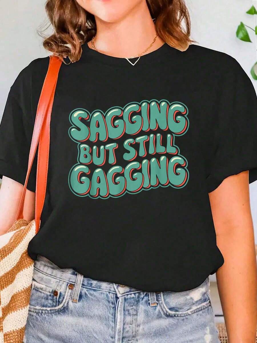 100% Cotton T-Shirt Funny Sagging But Still Gagging Retro Humor For Men Women T-Shirt Printed O-Neck Casual T Shirt Women's Clothing - Black - View 1