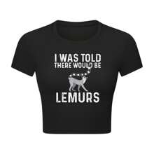 Women's Crop Top T-Shirt - 'I Was Told There Would Be Lemurs' Funny Lemur Lover Shirt(1)