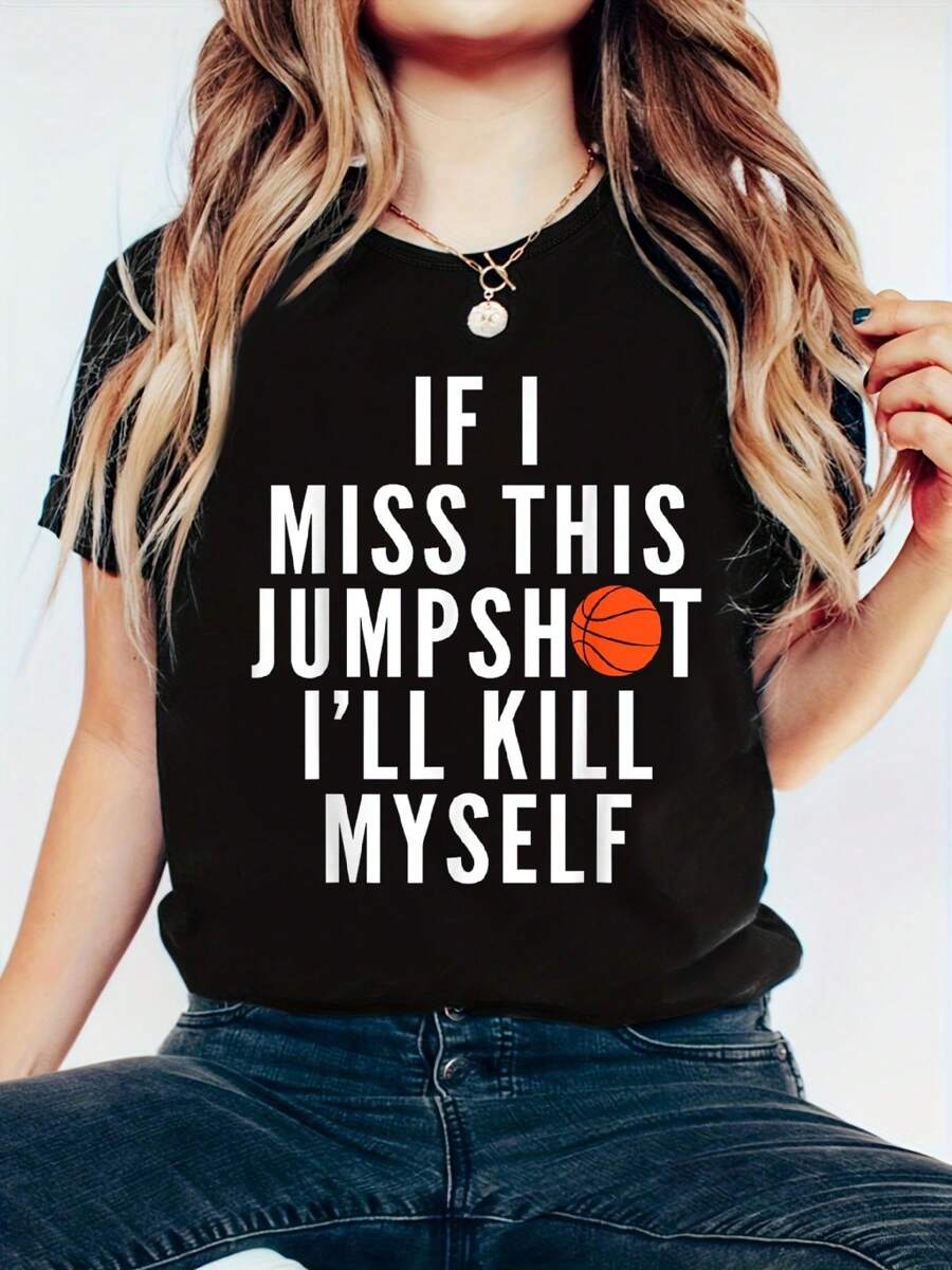 If I Miss This Jumpshot Funny Basketball Player Lover Joke T-Shirt - 100% Cotton Printed Short Sleeve T-Shirt Top - Casual Sport Style - Comfortable & Breathable For Summer, Spring