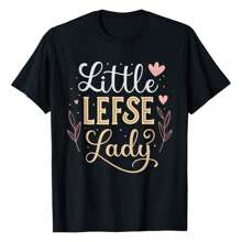 Little Lefse Lady Lefse Bakers Lefse Cookers Lefse Lover T-Shirt Women's Tee