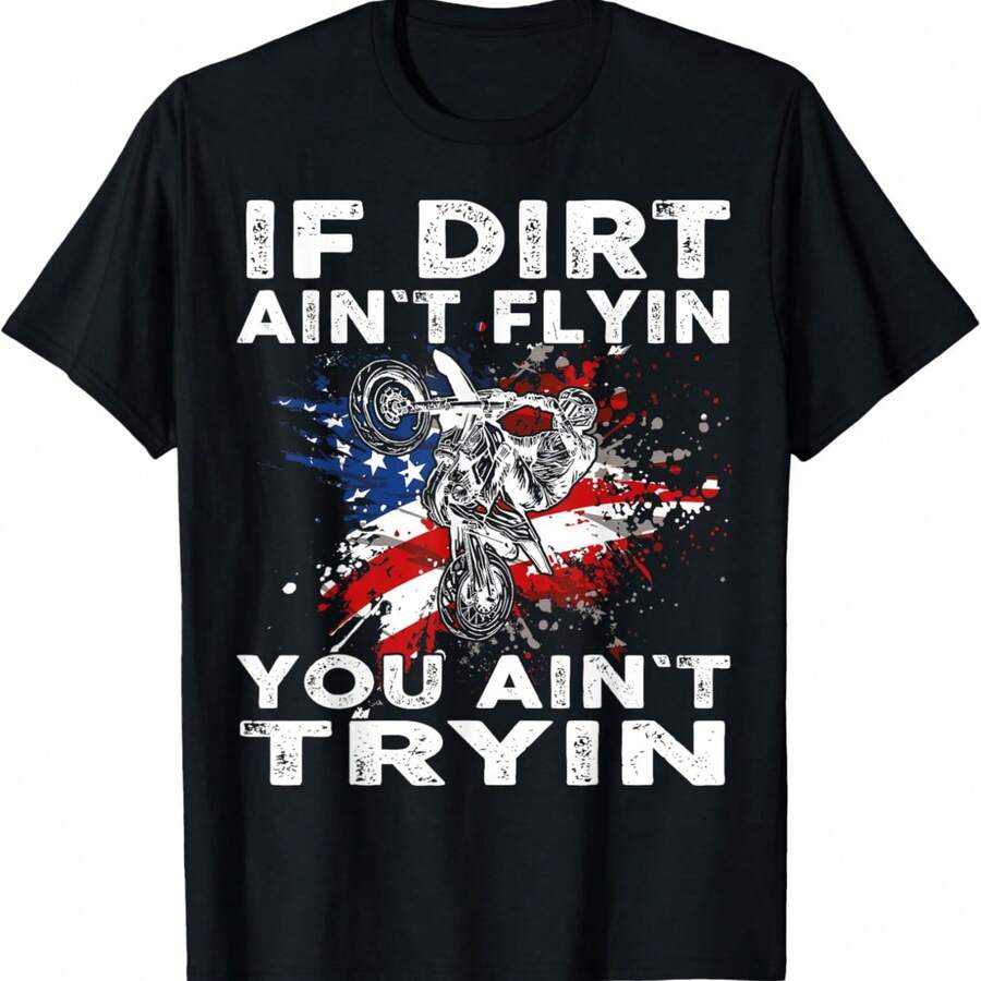 Dirtbike Motocross MX If Dirt Aint Flyin You Aint Tryin US T-Shirt - Black - View 1