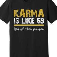 Karma Is Like 69 You Get What You Give Premium T-Shirt 226693 Funny Men's Short Sleeve Graphic T-Shirt Collection Black AA - 黑色 - 查看 1