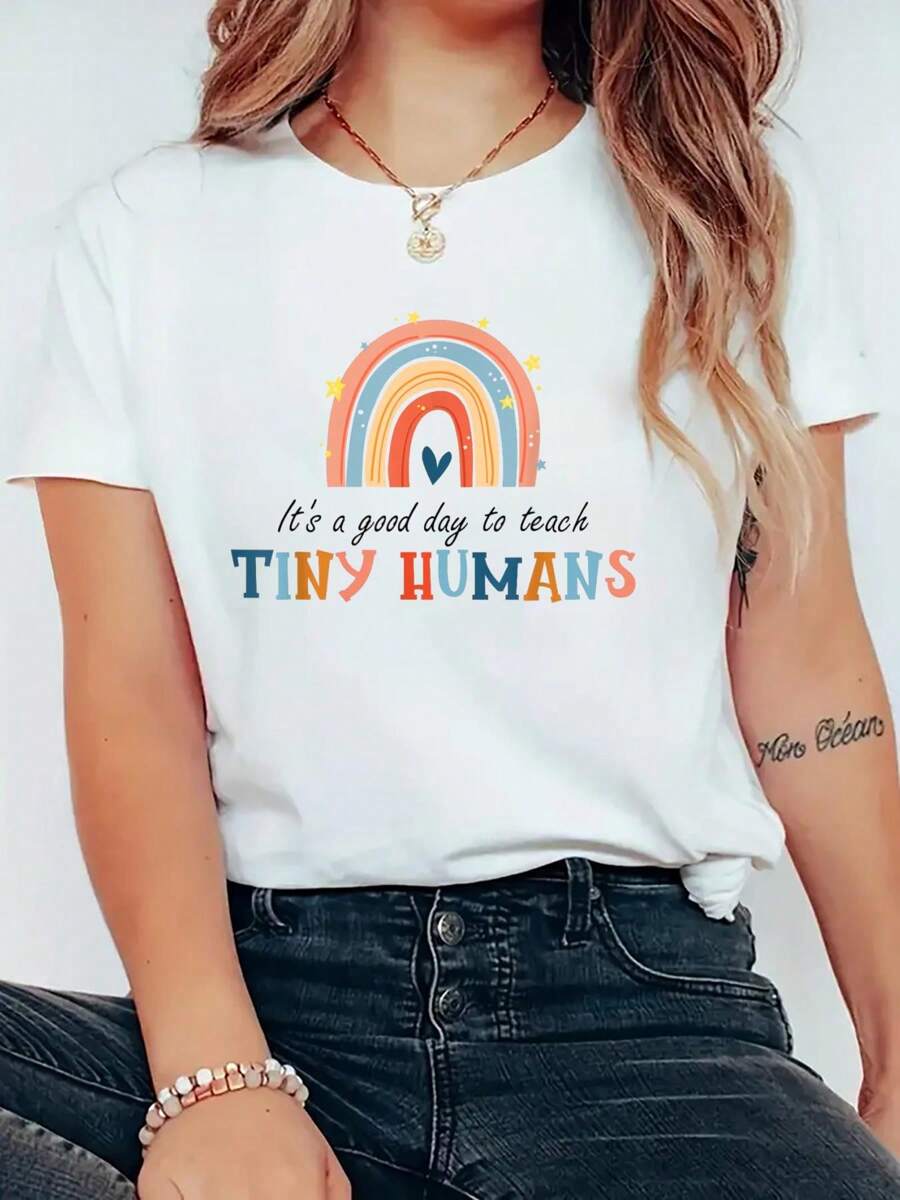 Good Day To Teach Tiny Humans Funny Rainbow Teacher Print T-Shirt Casual Crew Neck Short Sleeve Comfort Tee Top For Spring & Summer Women's Clothing