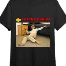 Let The Bodies Hit The Floor Tshirt Life Alert Meme Tshirt 335014 Funny Men's Short Sleeve Graphic T-Shirt Collection Black PR - 黑色 - 查看 6
