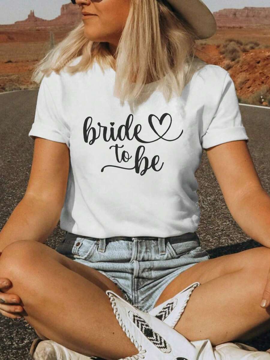 Wedding Season "Bride To Be" Letter Slogan Loose Round Neck Short Sleeve T-Shirt For Bride