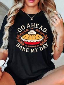 Thanksgiving Foods Family Matching Go Ahead Bake My Day Pie T-ShirtWomen's Casual Short Sleeve Crew Neck T-Shirt For Spring & Summer - Comfortable, Relaxed Fit, Printed Graphic Tee For  Sport Lovers