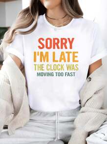 Sorry I'm Late The Clock Was Moving Too Fast Funny Quote T-Shirt - Women's 100% Cotton Casual Short-Sleeved Crew Neck T-Shirt For Spring And Summer - Comfortable, Relaxed Fit, Printed Graphic Tee