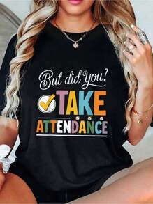 But Did You Take Attendance Funny Back To School School T-Shirt Women T Shirt, Short Sleeve Round Neck Casual Top For Summer & Spring, Women's Clothing
