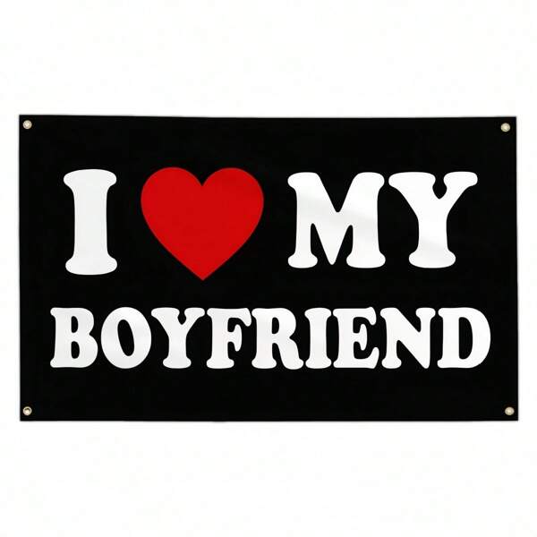 1pc I Love My Boyfriend Funny Flag Tapestry Banner, Perfect For Dorms & Bedrooms, Indoor & Outdoor Decor