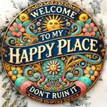 1pc 8*8in "Welcome To My Happy Place" Round Metal Sign - Vibrant, Colorful Floral Design, Durable Iron Wall Decor, Suitable For Bedroom, Kitchen, Dining Room And Bar - Easy To Hang, Perfect Home Or Office Gift, Home Decor, 2D, Great For Room Decoration, Random Hole Placement