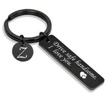 A-Z"Car Keychain For Men, Driving Safety Education Drive Safe I Need You Here With Me Love You Keychain For Men "