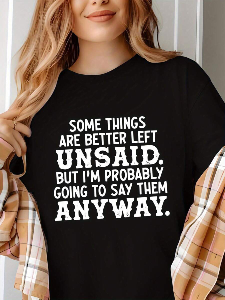 Women'S Graphic T-Shirt - "Some Things Are Better Left Unsaid, But I'm Probably Going To Say Them Anyway" Print - Relaxed Fit, Classic Crew Neckline, Short Sleeves For Comfort - Perfect For Spring, Summer, And Casual - màu đen - Xem 1