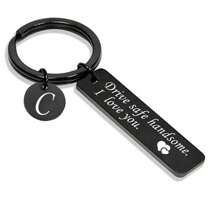 A-Z"Car Keychain For Men, Driving Safety Education Drive Safe I Need You Here With Me Love You Keychain For Men "