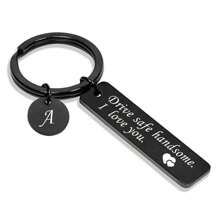 A-Z"Car Keychain For Men, Driving Safety Education Drive Safe I Need You Here With Me Love You Keychain For Men "
