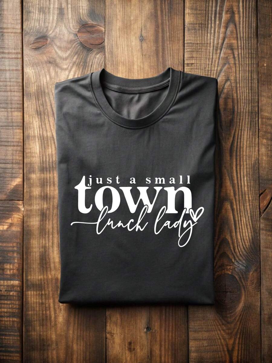 Just A Small Town Lunch Lady Shirt, Lunch Lady Mode T-Shirt, Lunch Lady Life Tee, Cafeteria Crew Shirts, Favorite Lunch Lady T-Shirts TT585