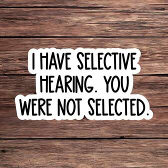 1PC I Have Selective Hearing Sticker - Rolig Sarkastisk Vinyldekal på arbetsplatsen, Work Humor Present för anställda och kollegor, Laptop & Vattenflaska Sticker, Glass & Kaffemugg Dekal, No Talking Office Desk Decoration