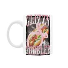 A Beautiful Glizzy Gobbler Mug.11oz Ceramic Coffee Mug - Mother's Day, Birthday,Father's Day Gift, Easter Day Gift Idea For Dad Mom Friends Girlfriend Boyfriend