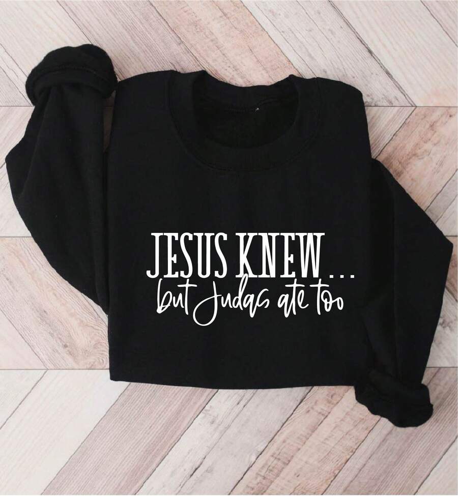 Jesus Knew Sweatshirt, Judas Ate Too Sweater, Scripture Sweatshirts, Gift For Christians, Faith Based Sweaters, Bible Sweatshirt, Christian Family Sweater, Religious Sweatshirts. SD-2789 - Black - View 1