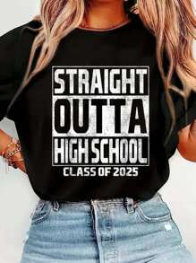 Straight Outta High School Class Of 2025 High Graduation T-Shirt Print T-Shirt Casual Crew Neck Short Sleeve Comfort Tee Top For Spring & Summer Women's Clothing