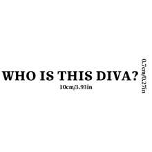 English Letter "Who Is This Diva" Car Sticker, Beautiful Sticker, Car Decoration Sticker, Home Decoration Sticker, Party Decoration Sticker, Cute And Beautiful Car Sticker, Suitable For Most Cars