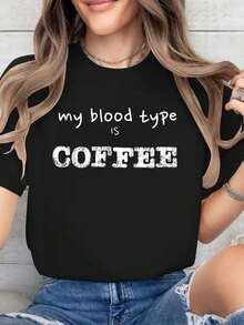 My Blood Type Is Coffee Funny Coffee Lover Design Cotton Printed T-Shirt For Summer, Soft Women's Short Sleeve Top, Fashionable And Comfortable Graphic Tee - Black - View 1
