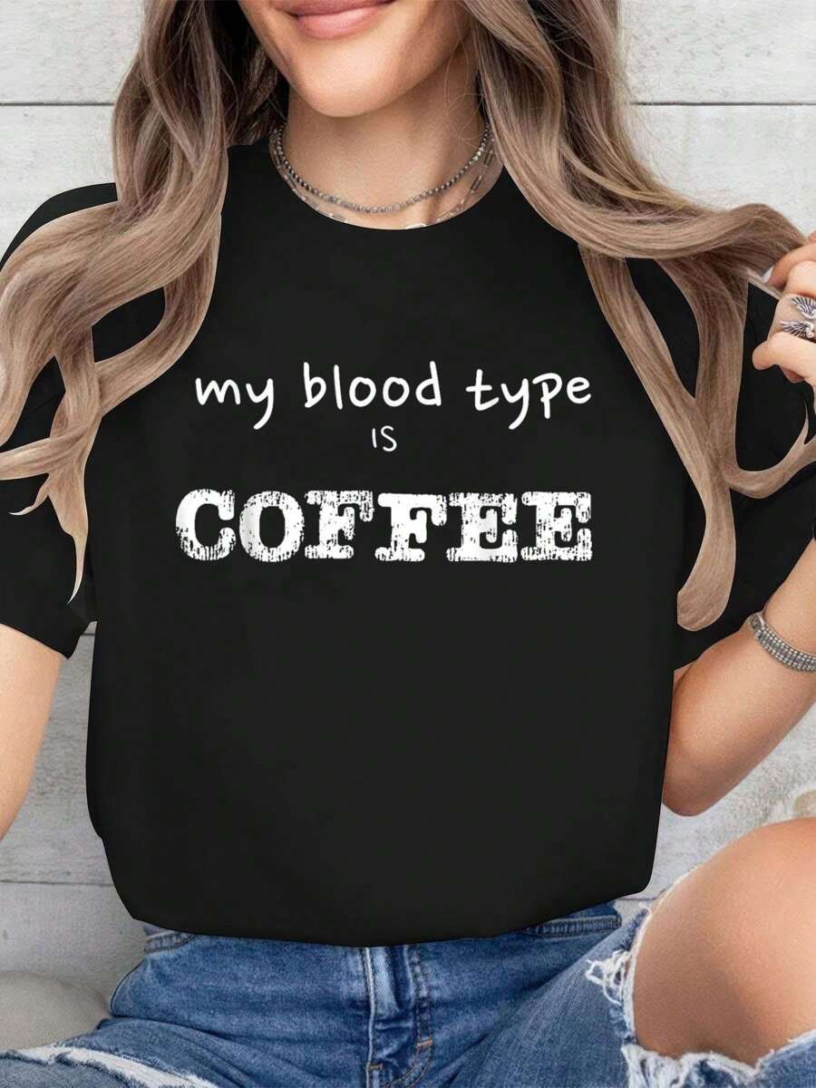 My Blood Type Is Coffee Funny Coffee Lover Design Cotton Printed T-Shirt For Summer, Soft Women's Short Sleeve Top, Fashionable And Comfortable Graphic Tee - Black - View 1