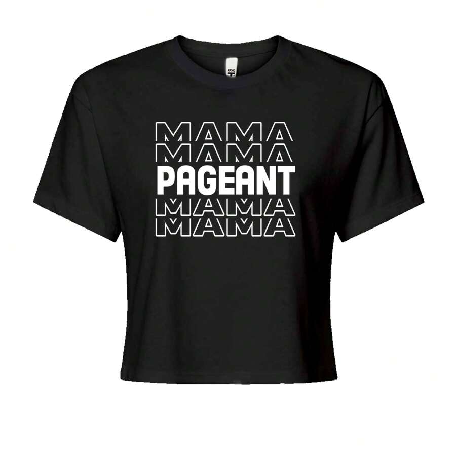 Pageant Mama Mom Mother Cropped T-Shirt