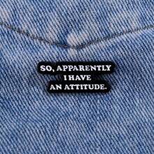 SO APPARENTLY I HAVE AN ATTITUDE Enamel Brooch Fashion Decorative Brooches Ornaments Lapel Bag Badges Jewelry Gifts 2025 New Style Pin For Clothes Bag Charm Backpack For School Kpop Teacher Supplies Bag Charms Cute Office Accessories Shirts Jacket Christmas Halloween Autumn-Winter Accessories,Suitable For Teens, Youth,Men,Casual, Outdoor, Athletic, Vacation, Graduation Gifts, Birthday, Daily Wear Clothes Pin Funny Teacher Gifts