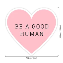 1 PIEZA Pegatina de vinilo "Sé un buen ser humano", cita motivacional positiva, pegatina resistente al agua con forma de corazón rosa para portátiles, diarios y botellas de agua, pegatina inspiradora de buenas vibras, para expresión personal y decoración, pegatina estética y linda para inspiración diaria - Multicolor - Ver 2