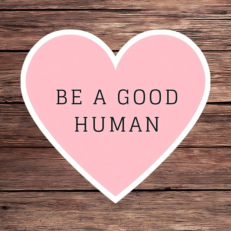 1 PIEZA Pegatina de vinilo "Sé un buen ser humano", cita motivacional positiva, pegatina resistente al agua con forma de corazón rosa para portátiles, diarios y botellas de agua, pegatina inspiradora de buenas vibras, para expresión personal y decoración, pegatina estética y linda para inspiración diaria - Multicolor - Ver 1