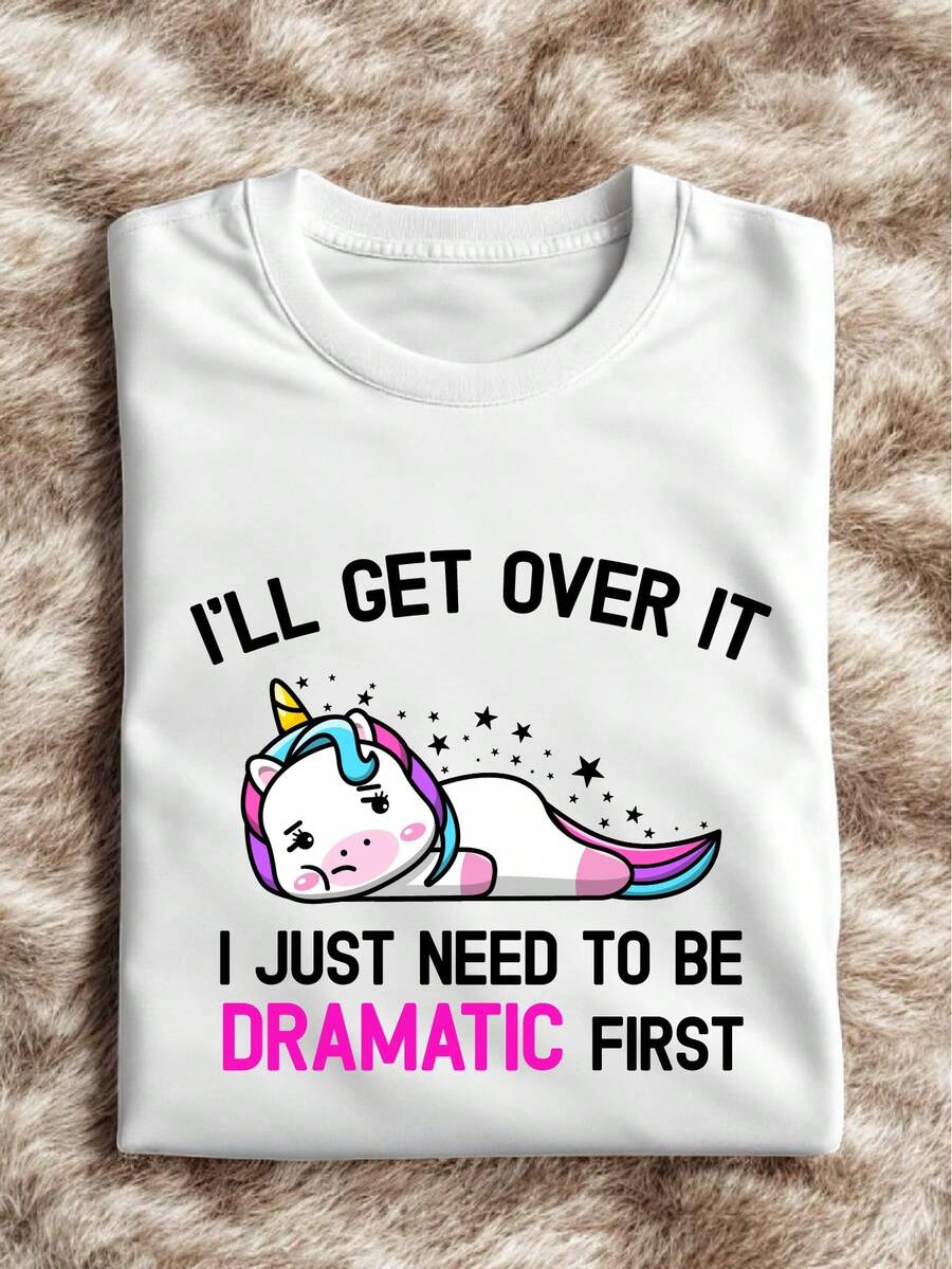 I'll Get Over It I Just Need To Be Dramatic First Shirt, Funny Unicorn T-Shirt, Animal Lovers Tee, Cute Unicorn, Gift For Unicorn Lover IT-1738 - trắng - Xem 1