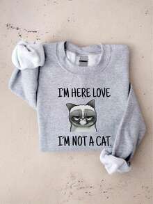 I'm Here Love I'm Not A Cat Sweatshirt, Funny Cat Gift, Sarcastic Cat Lawyer, Cat Lover Tee, Cat Mom Sweater, Funny Cat Quote, Gift For Her IT-1578