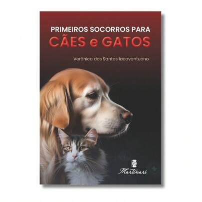 Primeiros Socorros Para Cães E Gatos - Guia Prático De Emergências Para Pets