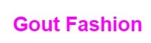Gout Fashion