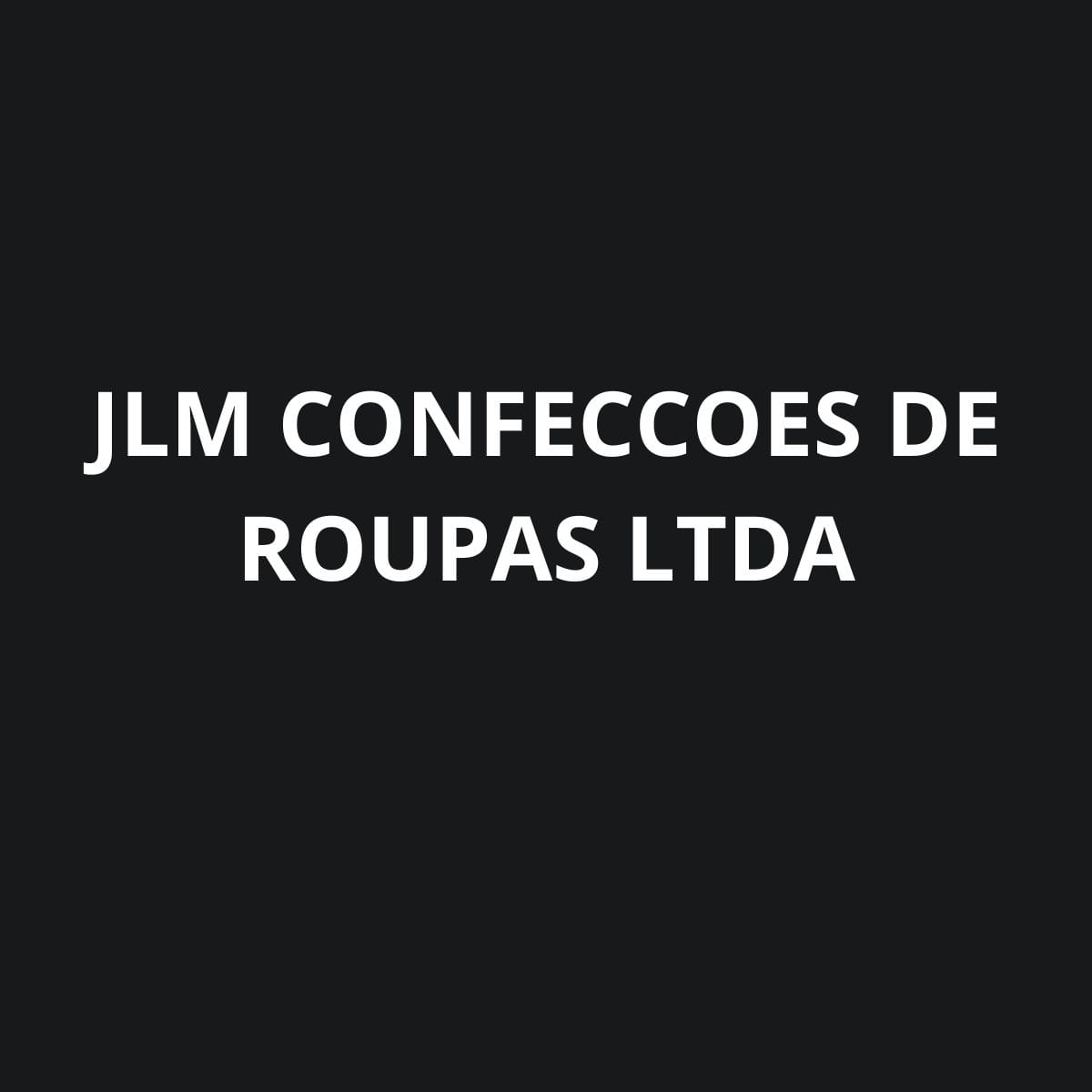 JLM CONFECCOES DE ROUPAS LTDA