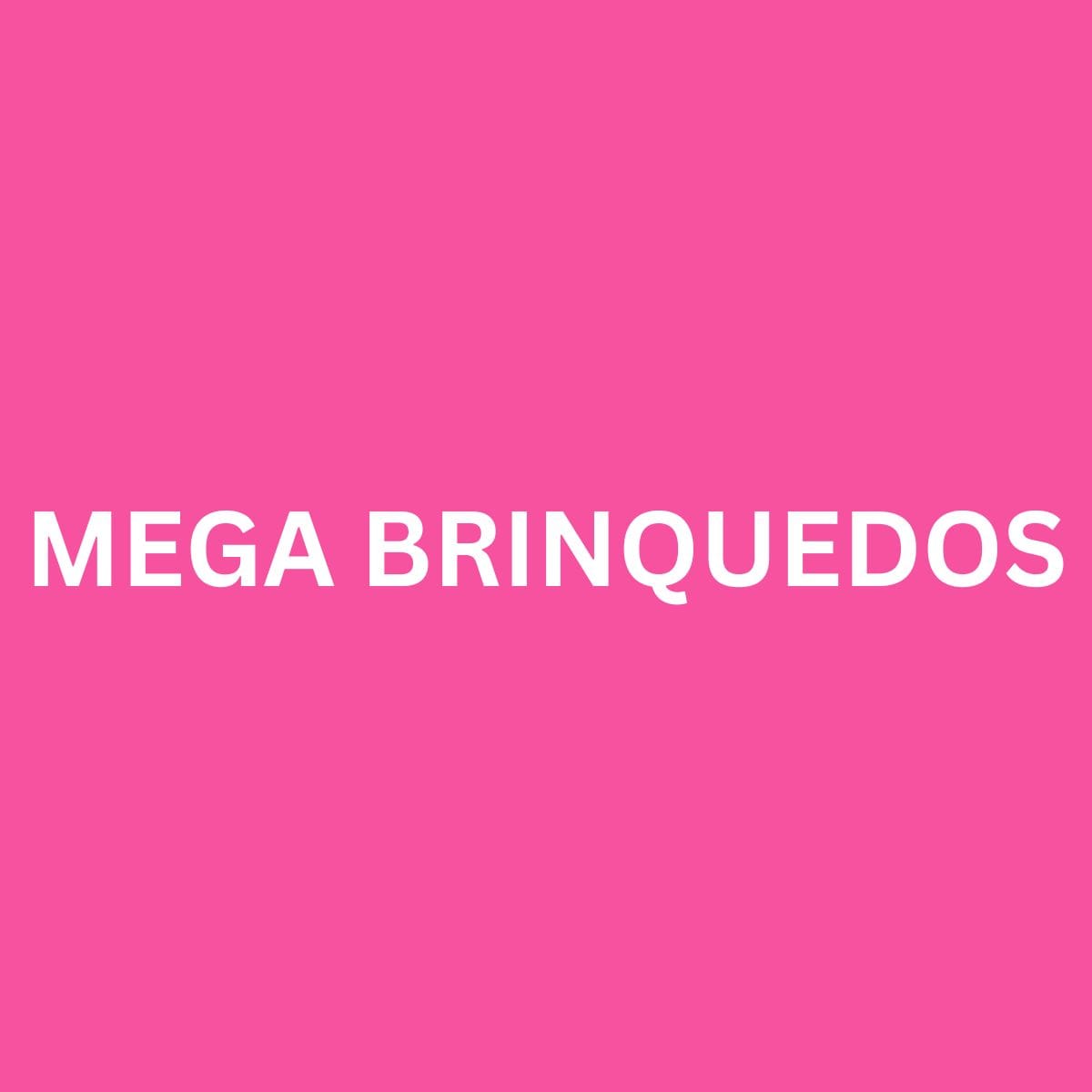 MEGA BRINQUEDOS