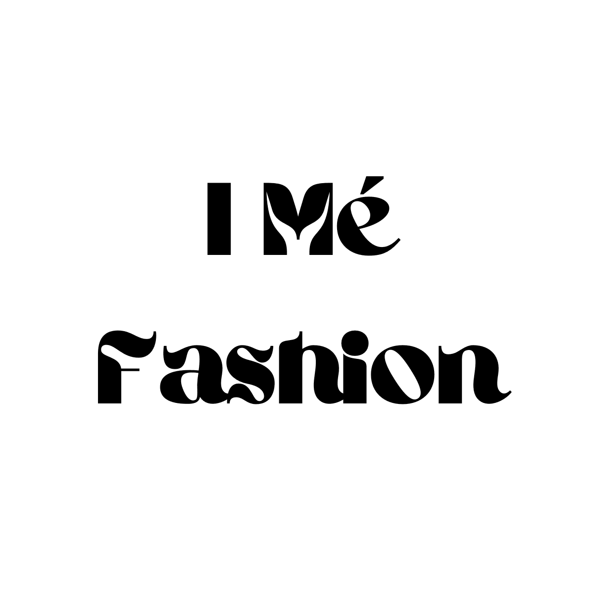 I Mé Fashion
