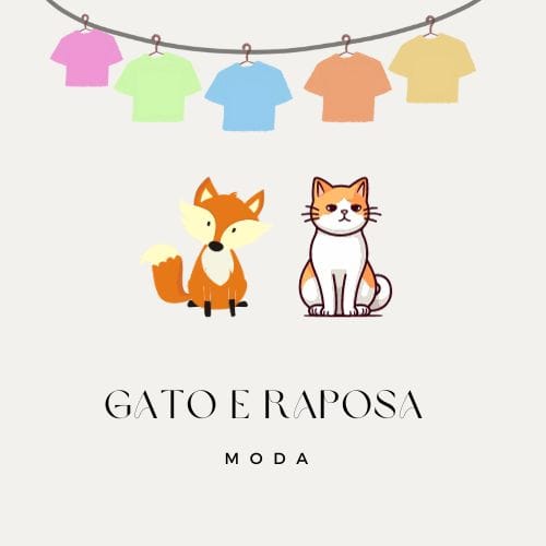 GATO E RAPOSA  MODA