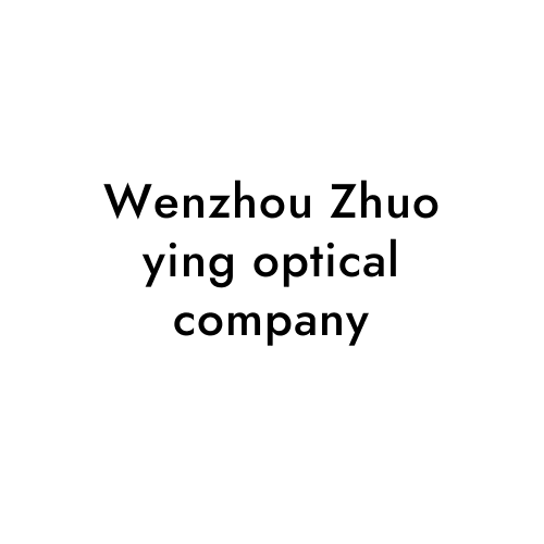 Wenzhou Zhuo ying optical  company