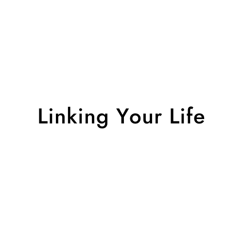 Linking Your Life